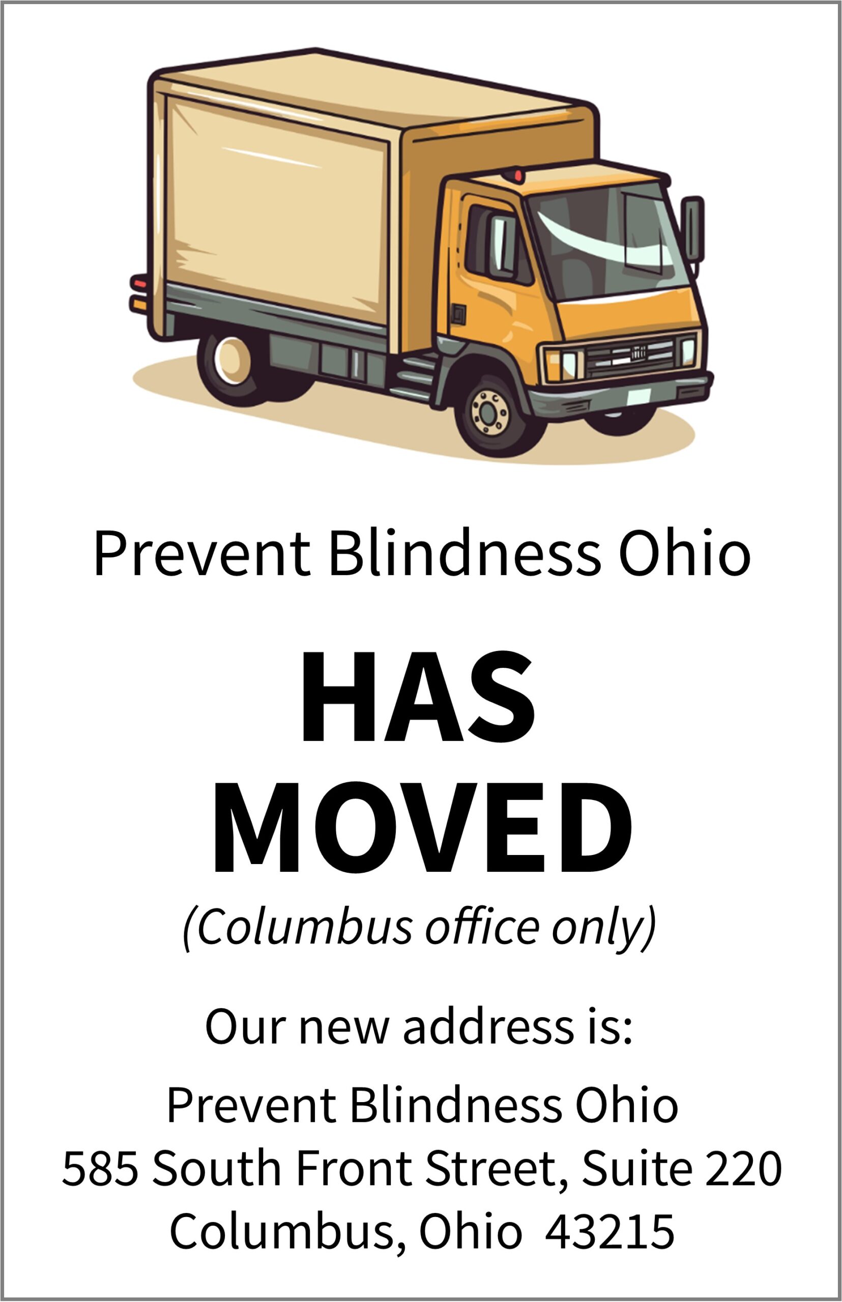 Prevent Blindness Ohio has moved (Columbus Office Only) - 585 South Front Street, Suite 220, Columbus, Ohio 43215